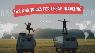 Tips and tricks for cheap traveling